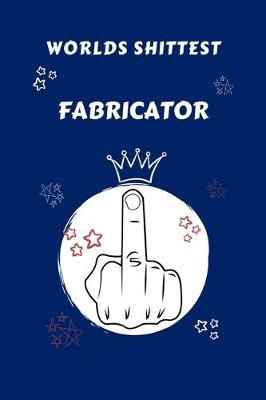 Book cover for Worlds Shittest Fabricator