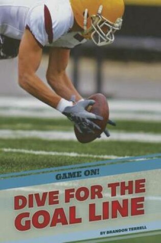 Cover of Dive for the Goal Line