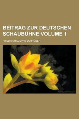 Cover of Beitrag Zur Deutschen Schaubuhne Volume 1