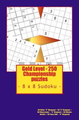 Book cover for Gold Level - 250 Championship Puzzles - 8 X 8 Sudoku