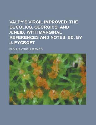 Book cover for Valpy's Virgil Improved. the Bucolics, Georgics, and Aeneid