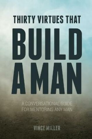 Cover of Thirty Virtues that Build a Man