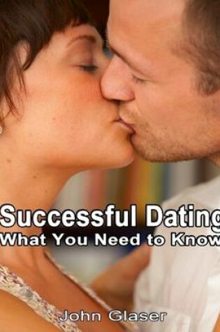 Cover of Successful Dating: What You Need to Know