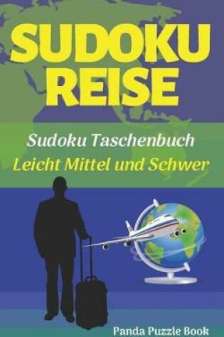 Cover of Sudoku Reise - Sudoku Taschenbuch - Leicht Mittel und Schwer