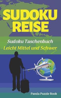 Book cover for Sudoku Reise - Sudoku Taschenbuch - Leicht Mittel und Schwer