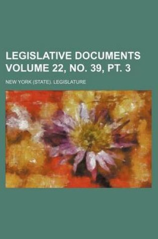 Cover of Legislative Documents Volume 22, No. 39, PT. 3