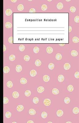 Book cover for Composition Half Graph and Half Line Paper