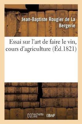 Book cover for Essai Sur l'Art de Faire Le Vin, Cours d'Agriculture