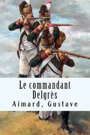 Cover of Le commandant Delgr s