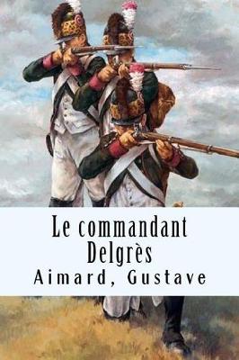 Book cover for Le commandant Delgr s