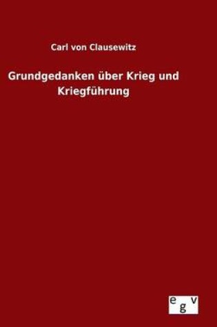 Cover of Grundgedanken uber Krieg und Kriegfuhrung