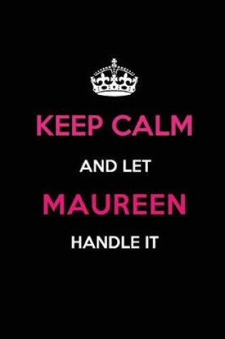 Cover of Keep Calm and Let Maureen Handle It