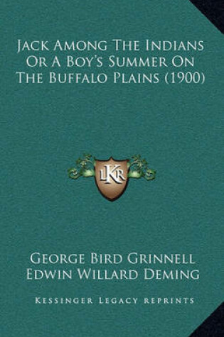 Cover of Jack Among the Indians or a Boy's Summer on the Buffalo Plains (1900)