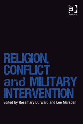 Cover of Religion, Conflict and Military Intervention