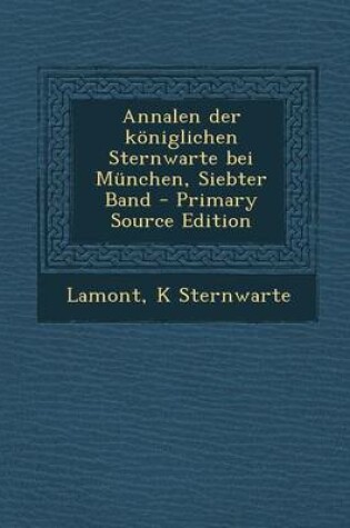 Cover of Annalen Der Koniglichen Sternwarte Bei Munchen, Siebter Band