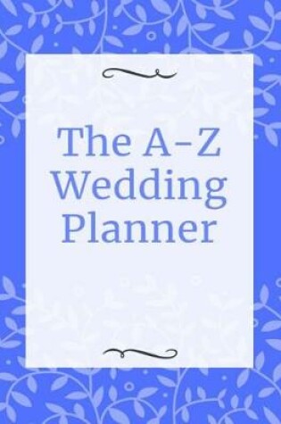 Cover of The A-Z Wedding Planner