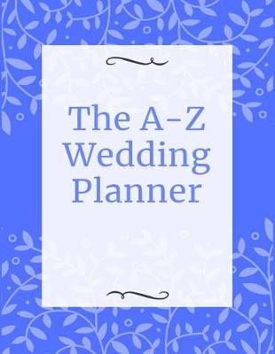 Book cover for The A-Z Wedding Planner