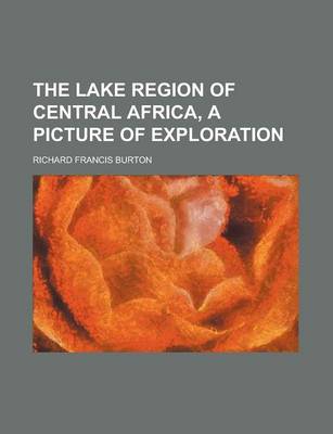 Book cover for The Lake Region of Central Africa, a Picture of Exploration