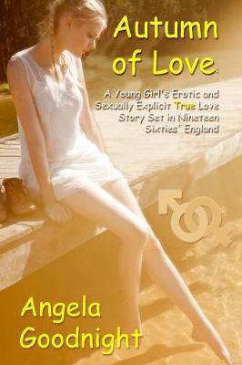 Book cover for Autumn of Love: A Young Girl's Erotic and Sexually Explicit True Love Story Set in Nineteen Sixties' England