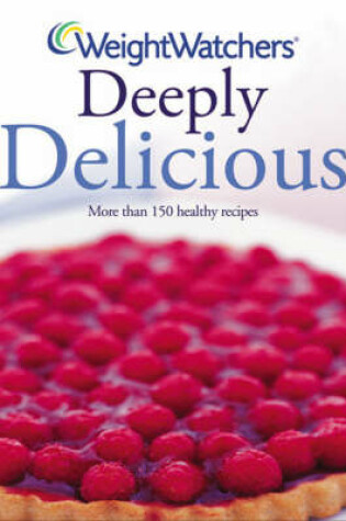 Cover of Weight Watchers Deeply Delicious