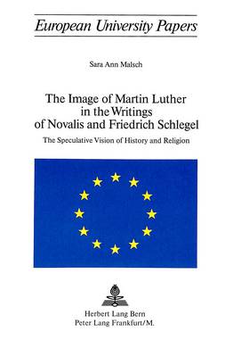 Cover of Image of Martin Luther in the Writings of Novalis and Friedrich Schlegel