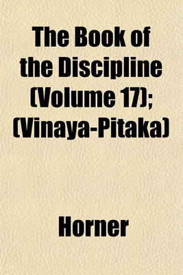 Book cover for The Book of the Discipline (Volume 17); (Vinaya-Pitaka)