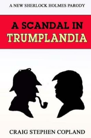 Cover of A Scandal in Trumplandia