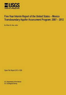 Book cover for Five-Year Interim Report of the United States ? Mexico Transboundary Aquifer Assessment Program