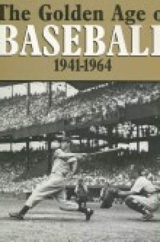 Cover of Golden Age of Baseball 1941-1964