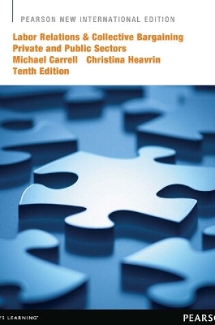 Cover of Labor Relations and Collective Bargaining: Pearson New International Edition