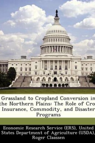 Cover of Grassland to Cropland Conversion in the Northern Plains