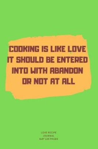 Cover of Cooking Is It Should Be Entered Into with Abandon or Not at All