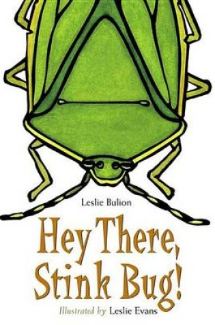 Cover of Hey There, Stink Bug!
