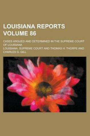 Cover of Louisiana Reports; Cases Argued and Determined in the Supreme Court of Louisiana Volume 86