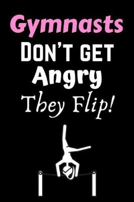 Book cover for Gymnasts Don't Get Angry They Flip!