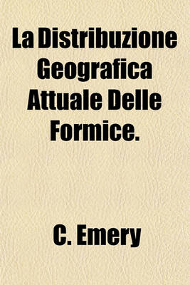 Book cover for La Distribuzione Geografica Attuale Delle Formice.