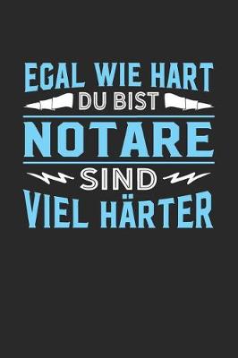 Book cover for Egal wie hart du bist Notare sind viel harter