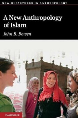 Cover of A New Anthropology of Islam