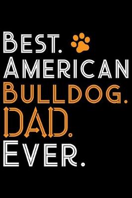 Book cover for Best American Bulldog Dad Ever