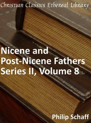 Book cover for Nicene and Post-Nicene Fathers, Series 2, Volume 8