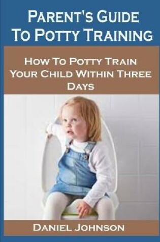 Cover of Parent's Guide To Potty Training