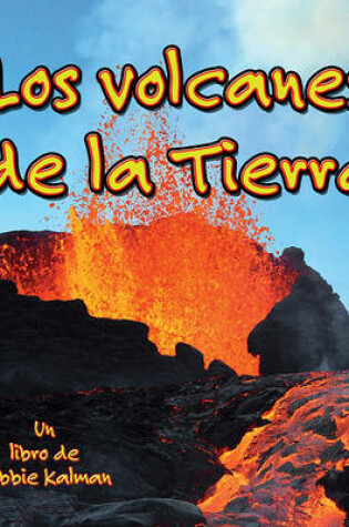 Cover of Los Volcanes de la Tierra (Volcanoes on Earth)