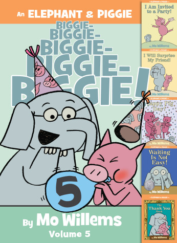 Book cover for An Elephant & Piggie Biggie! Volume 5