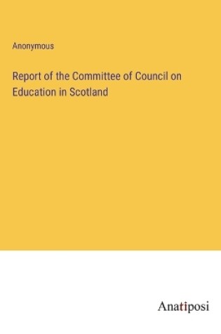 Cover of Report of the Committee of Council on Education in Scotland