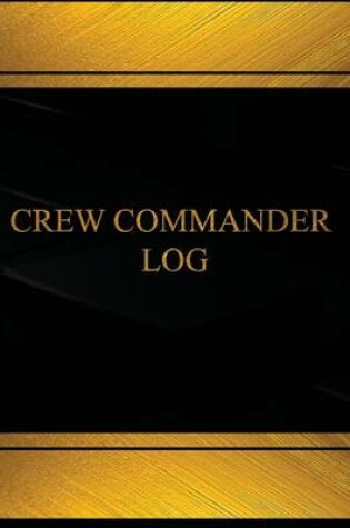 Cover of Crew Commander Log (Log Book, Journal - 125 pgs, 8.5 X 11 inches)