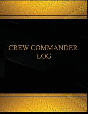 Book cover for Crew Commander Log (Log Book, Journal - 125 pgs, 8.5 X 11 inches)