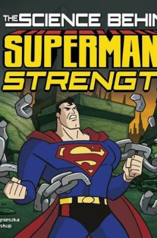 Cover of Science Behind Supermans Strength (Science Behind Superman)