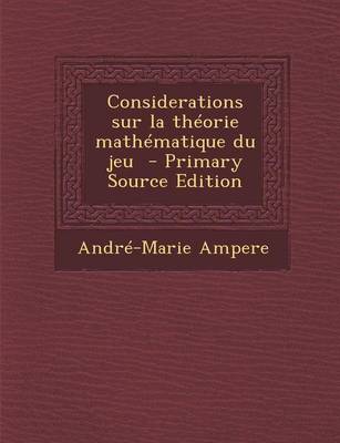 Book cover for Considerations Sur La Theorie Mathematique Du Jeu - Primary Source Edition