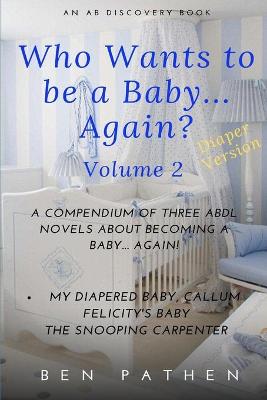 Book cover for Who wants to be a baby... again? Volume2