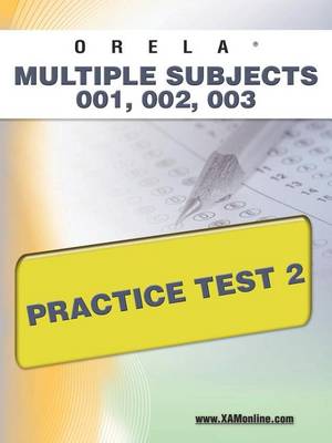 Book cover for Orela Multi-Subject 001, 002, 003 Practice Test 2